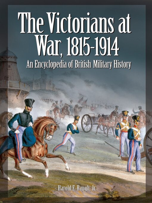 Title details for The Victorians at War, 1815-1914 by Harold E. Raugh Jr. - Available